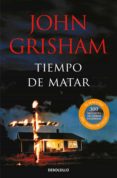 TIEMPO DE MATAR de GRISHAM, JOHN 