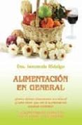 ALIMENTACION EN GENERAL: LA ALIMENTACION CORRECTA PARA CRECER Y N O ENFERMAR di HIDALGO, INOCENCIA 