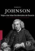 SAMUEL JOHNSON: VIAJE A LAS ISLAS OCCIDENTALES DE ESCOCIA di VV.AA. 