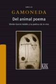 DEL ANIMAL POEMA di GAMONEDA, AMELIA 