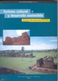 TURISMO CULTURAL Y DESARROLLO SOSTENIBLE: ANALISIS DE AREAS PATRI MONIALES di VV.AA. 