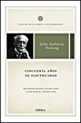 CINCUENTA AOS DE ELECTRICIDAD:MEMORIAS DE UN INGENIERO ELECTRICO di FLEMING, JOHN AMBROSE 