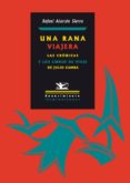 UNA RANA VIAJERA de ALARCON SIERRA, RAFAEL 