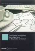 GESTION DE INTANGIBLES: IMPORTANCIA EN EL DESARROLLO TERRITORIAL di LOPEZ LITA, RAFAEL 