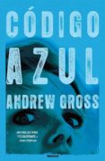 EL CODIGO AZUL de GROSS, ANDREW 