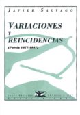 VARIACIONES Y REINCIDENCIAS (POESIA 1977-1997) de SALVAGO, JAVIER 