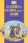LA ALMUDENA Y SAN ISIDRO, PATRONOS DE MADRID de GEA ORTIGAS, MARIA ISABEL 
