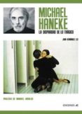 MICHAEL HANEKE: LA DISPARIDAD DE LO TRAGICO di HERNANDEZ LES, JUAN A. 