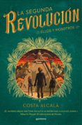 LA SEGUNDA REVOLUCION 2: ELLOS Y NOSOTROS. de ALCALA, COSTA 
