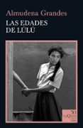 LAS EDADES DE LUL de GRANDES, ALMUDENA 