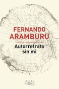 AUTORRETRATO SIN M de ARAMBURU, FERNANDO 