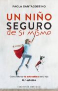 UN NIO SEGURO DE S MISMO di SANTAGOSTINO, PAOLA 