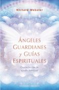ANGELES GUARDIANES Y GUIAS ESPIRITUALES di WEBSTER, RICHARD 