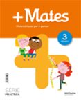 Portada de +MATES SERIE PRACTICA MATEMATIQUES PER A PENSAR 3 PRIMARIA
