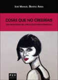 COSAS QUE NO CREERAIS de BENITEZ ARIZA, JOSE MANUEL 