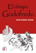 EL OBISPO GODOFREDO de ARANA, JOSE RAMON 