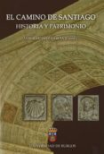 EL CAMINO DE SANTIAGO. HISTORIA Y PATRIMONIO di MARTINEZ GARCIA, LUIS 