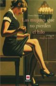 LAS MUJERES QUE NO PIERDEN EL HILO de BLISNIEWSKI, THOMAS 