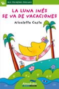 EL LUNA INES SE VA DE VACACIONES (LETRA PALO) de COSTA, NICOLETTA 