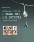 GUIA COMPLETA DE ENGASTADO EN JOYERIA de YOUNG, ANASTASIA 