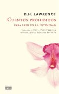 CUENTOS PROHIBIDOS PARA LEER EN INTIMIDAD de LAWRENCE, D.H. 