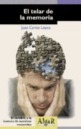 EL TELAR DE LA MEMORIA di LOPEZ, JUAN CARLOS 
