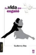 VIDA ME ENGAO di ROZ, GUILLERMO 