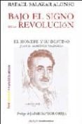 BAJO EL SIGNO DE LA REVOLUCION di SALAZAR ALONSO, RAFAEL 
