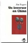 UN INVERSOR EN CHINA di ROGERS , JIM 