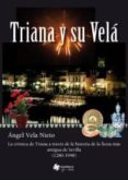 TRIANA Y SU VELA de VELA NIETO, ANGEL 