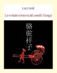 LA VERDADERA HISTORIA DEL CAMELLO XIANGZI de SHE, LAO 