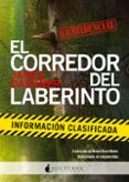 EL CORREDOR DEL LABERINTO: INFORMACION CLASIFICADA de DASHNER, JAMES 