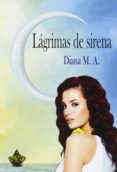 LAGRIMAS DE SIRENA di M. A., DIANA 