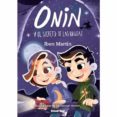 ONIN Y EL SECRETO DE LAS BRUJAS di MARTIN, IBON 