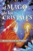 EL MAGO DE LOS CRISTALES di BOSTROM, FRANCISCO 