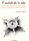 EL SENTIDO DE LA VIDA de CARRION, SALVADOR A. 