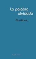 LA PALABRA OLVIDADA de ALTAMIRA, PILAR 