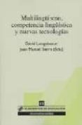 MULTICULTURALISMO, COMPETENCIA LINGISTICA Y NUEVAS TECNOLOGIAS di LASAGABASTER, DAVID  SIERRA, JUAN MANUEL 
