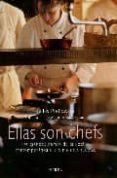 ELLAS SON CHEFS: LAS GRANDES DAMAS DE LA COCINA CONTEMPORANEA Y S US MEJORES RECETAS di PUDLOWSKI, GILLES 