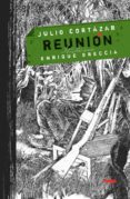 REUNION de CORTAZAR, JULIO  BRECCIA, ENRIQUE 