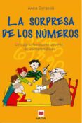 LA SORPRESA DE LOS NUMEROS : UN VIAJE AL FASCINANTE UNIVERSO DE L AS MATEMATICAS de CERASOLI, ANNA 