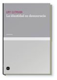 LA IDENTIDAD EN DEMOCRACIA di GUTTMAN, AMY 