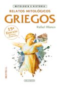 RELATOS MITOLOGICOS GRIEGOS di BLANCO, RAFAEL 
