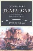 LA CAMPAA DE TRAFALGAR: TRES NACIONES EN PUGNA POR EL DOMINIO DE L MAR (1805) di O`DONNELL, HUGO 