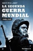 LA SEGUNDA GUERRA MUNDIAL: 1942-1945 de GILBERT, MARTIN 