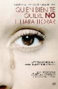 QUIEN BIEN TE QUIERE NO TE HARA LLORAR: GUIA PARA SUPERAR LA VIOL ENCIA DOMESTICA di GOMEZ-LIMON, M TERESA 