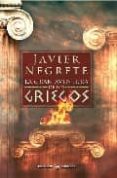 LA GRAN AVENTURA DE LOS GRIEGOS de NEGRETE, JAVIER 