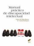 MANUAL PRACTICO DE DISCAPACIDAD INTELECTUAL de PABLO-BLANCO, CARLOS DE 