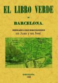 EL LIBRO VERDE DE BARCELONA (ED. FACSIMIL) di VV.AA. 