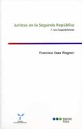 JURISTAS EN LA SEGUNDA REPUBLICA de SOSA WAGNER, FRANCISCO 